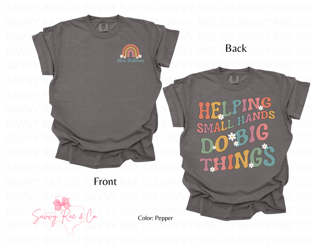 'Helping Small Hands Do Big Things' Adult Comfort Colors Shirts