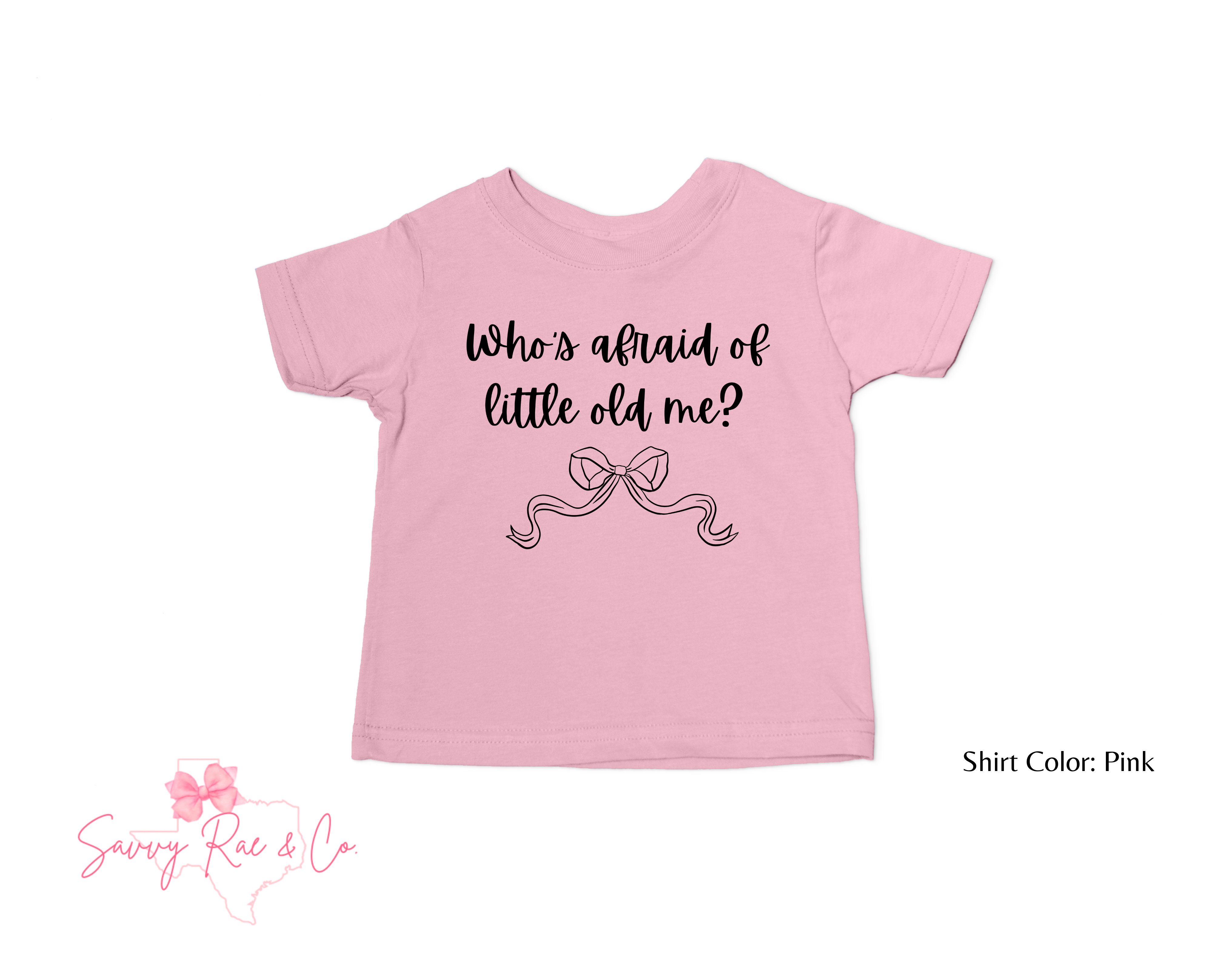 'Who's Afraid of Little Old Me' with Bow - Toddler/Baby Shirt