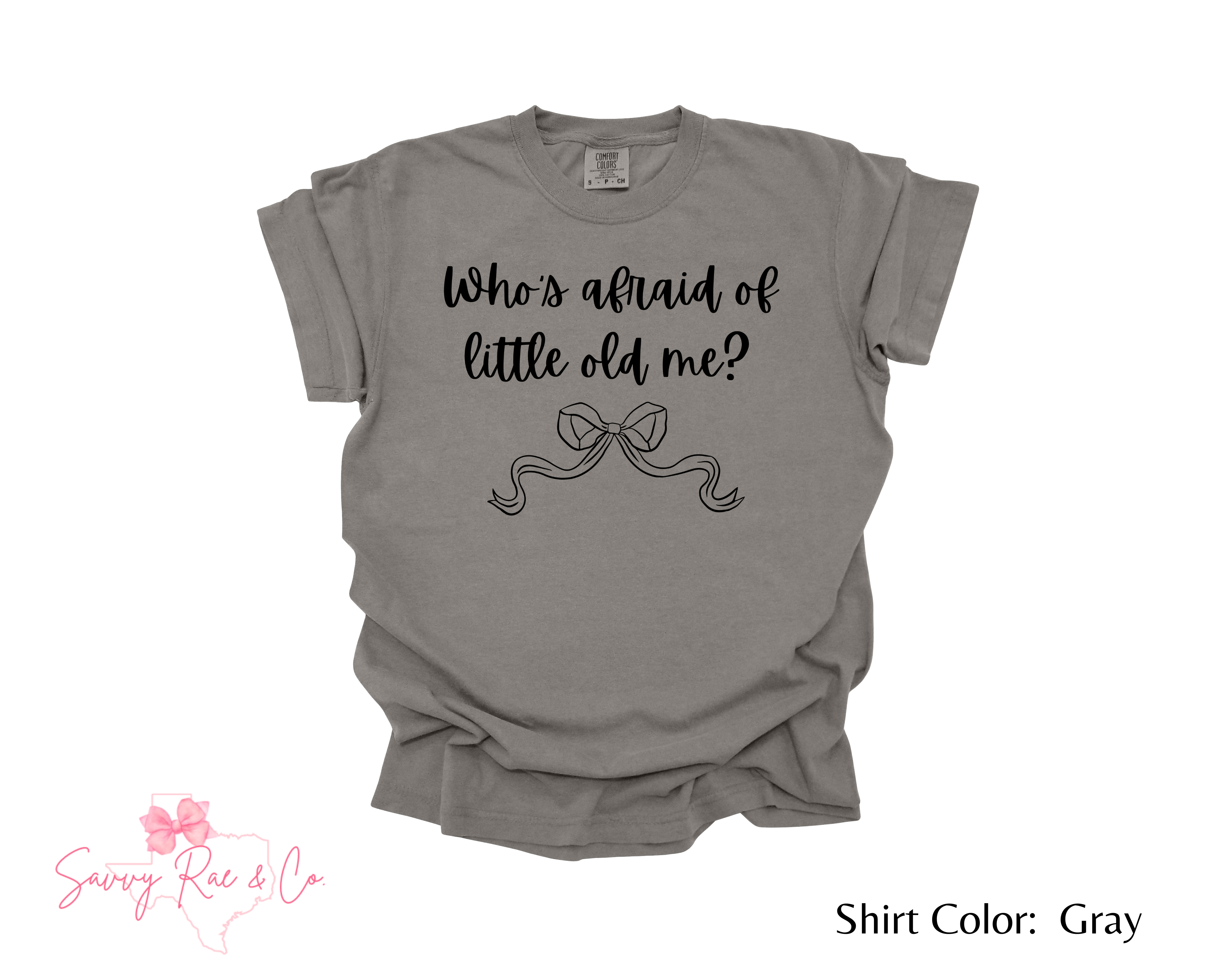 'Who's Afraid of Little Old Me' with Bow - Youth Shirt Comfort Colors