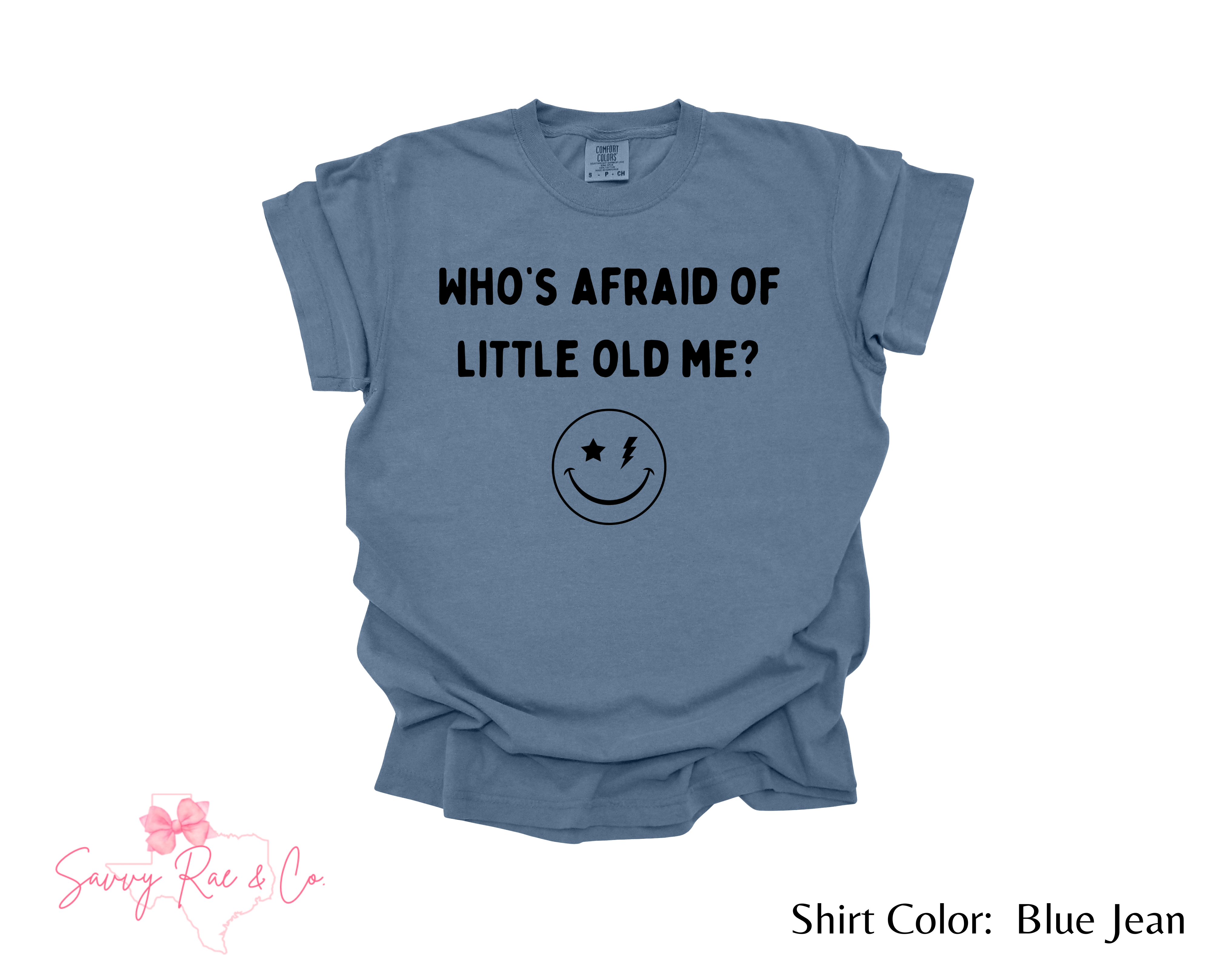 'Who's Afraid of Little Old Me' with Smiley Face - Youth Shirt Comfort Colors