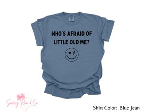 'Who's Afraid of Little Old Me' with Smiley Face - Youth Shirt Comfort Colors