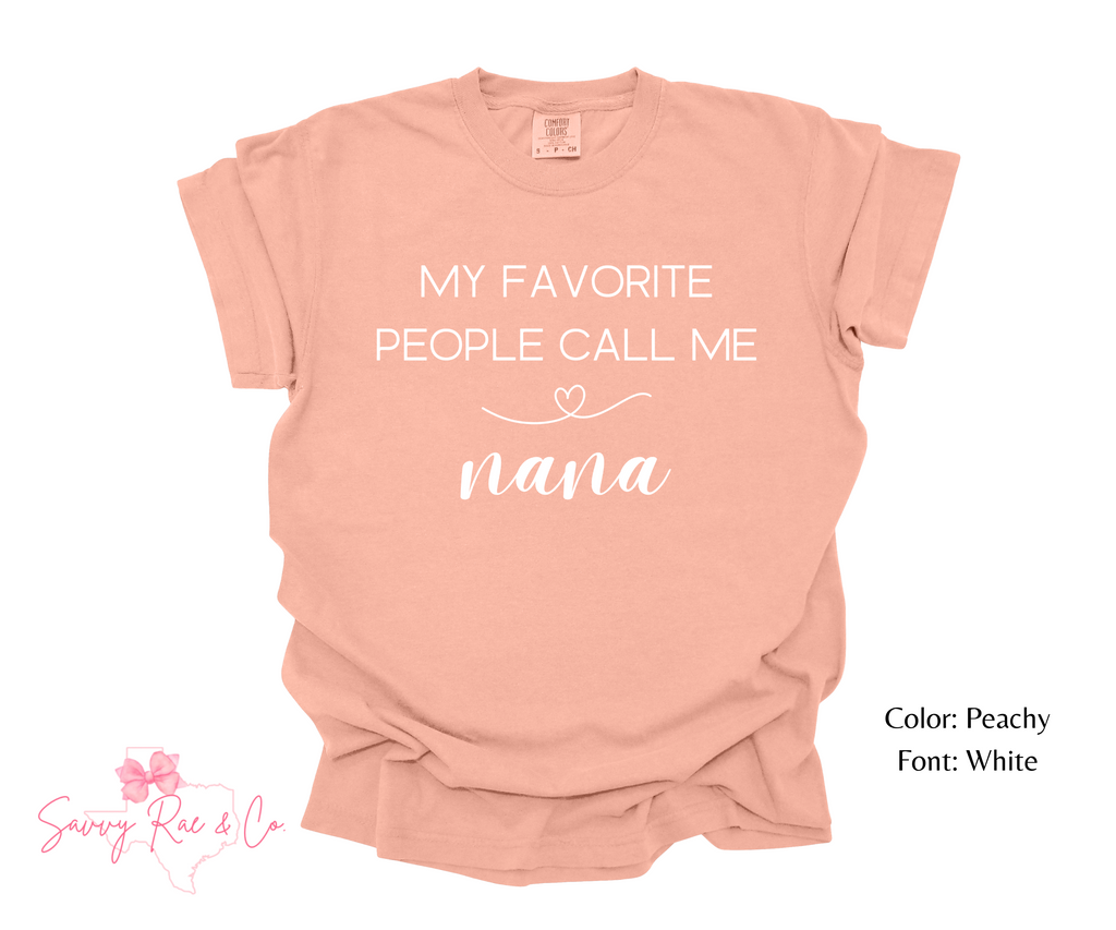 'My Favorite People Call Me' Comfort Colors Shirts