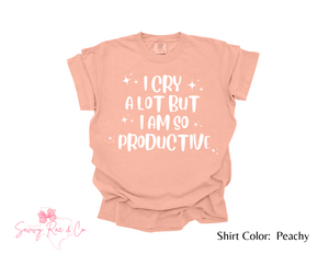 'I Cry A Lot But I Am So Productive' Comfort Colors Boxy Shirts - Cropped